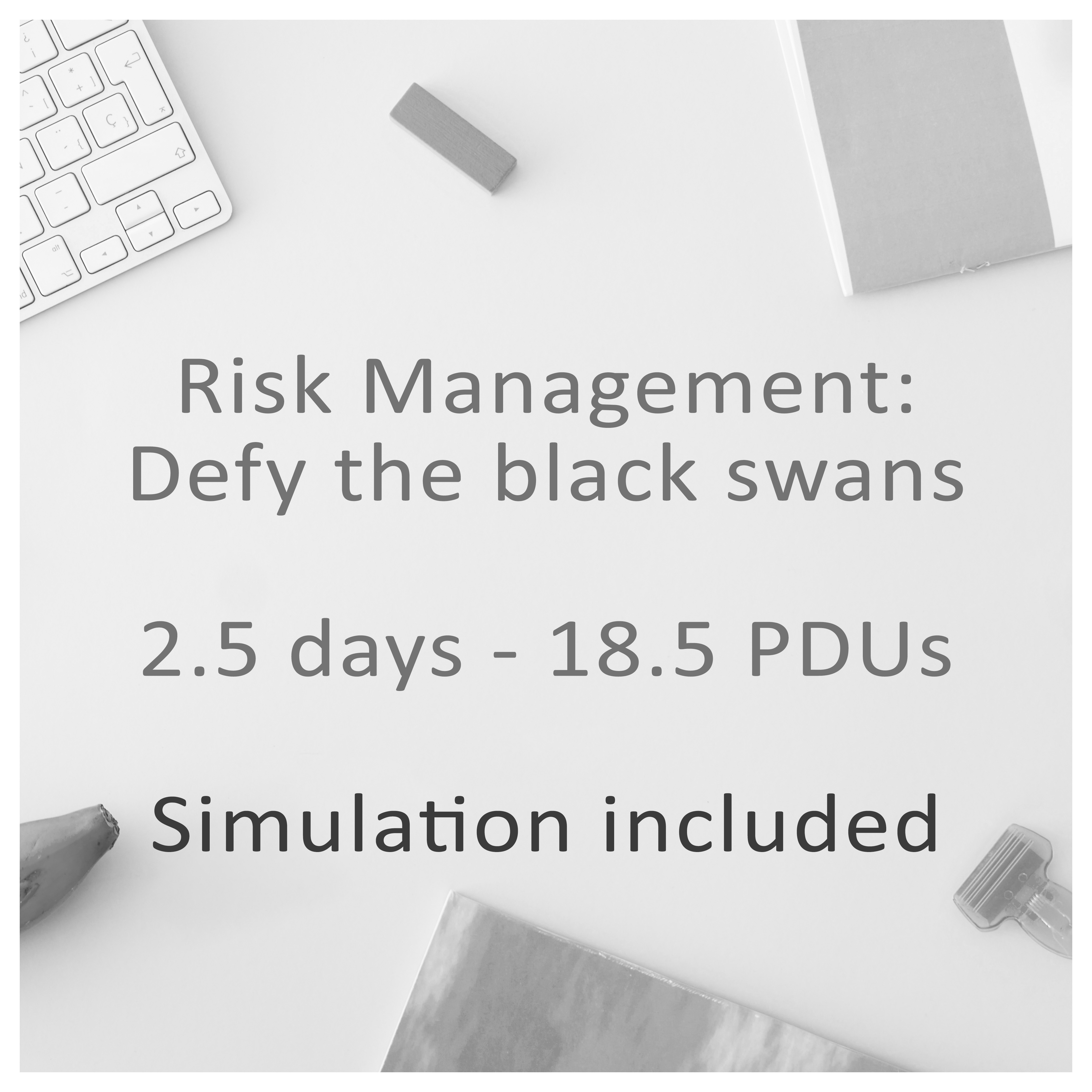Risk Management: Defy the black swans