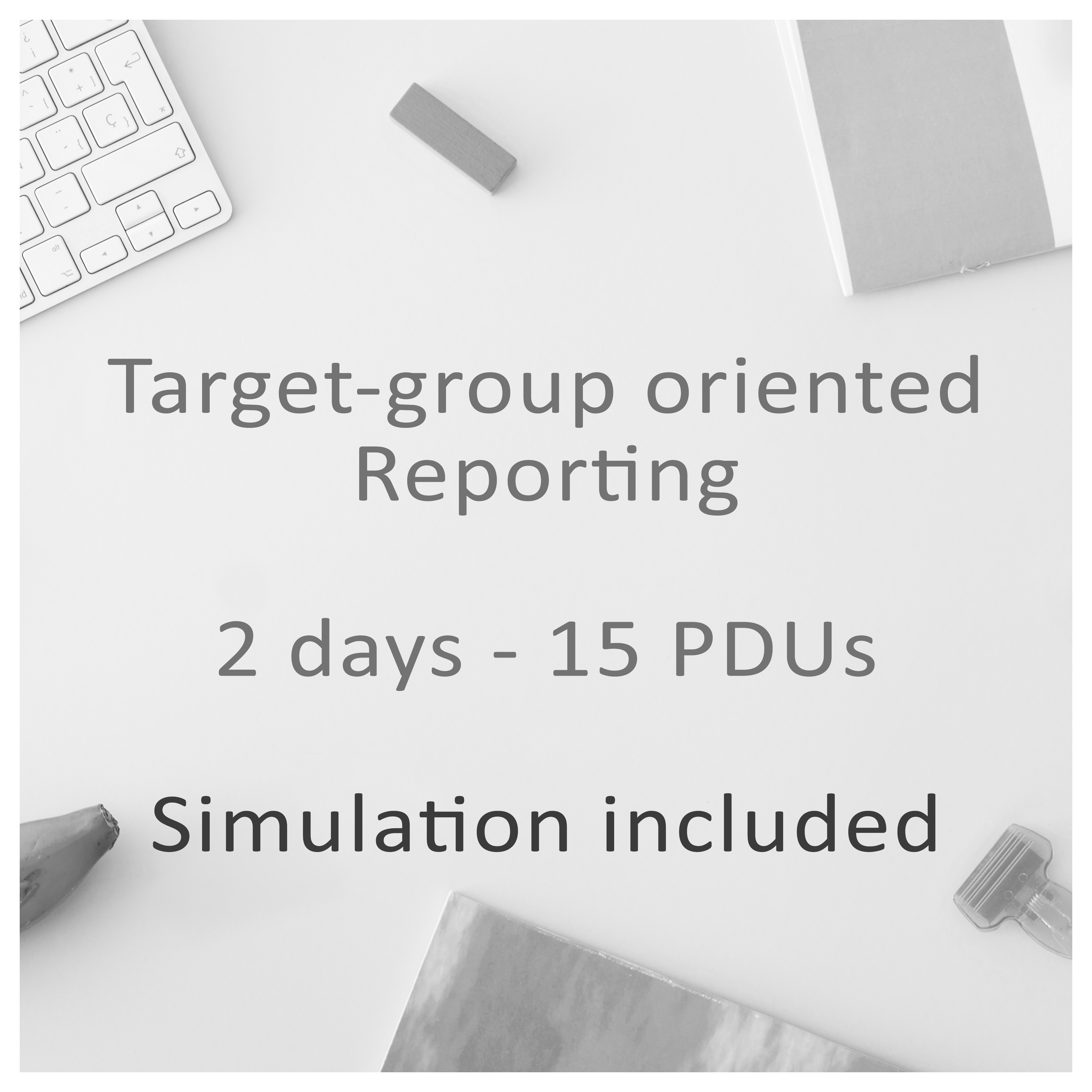 Target-group oriented Reporting
