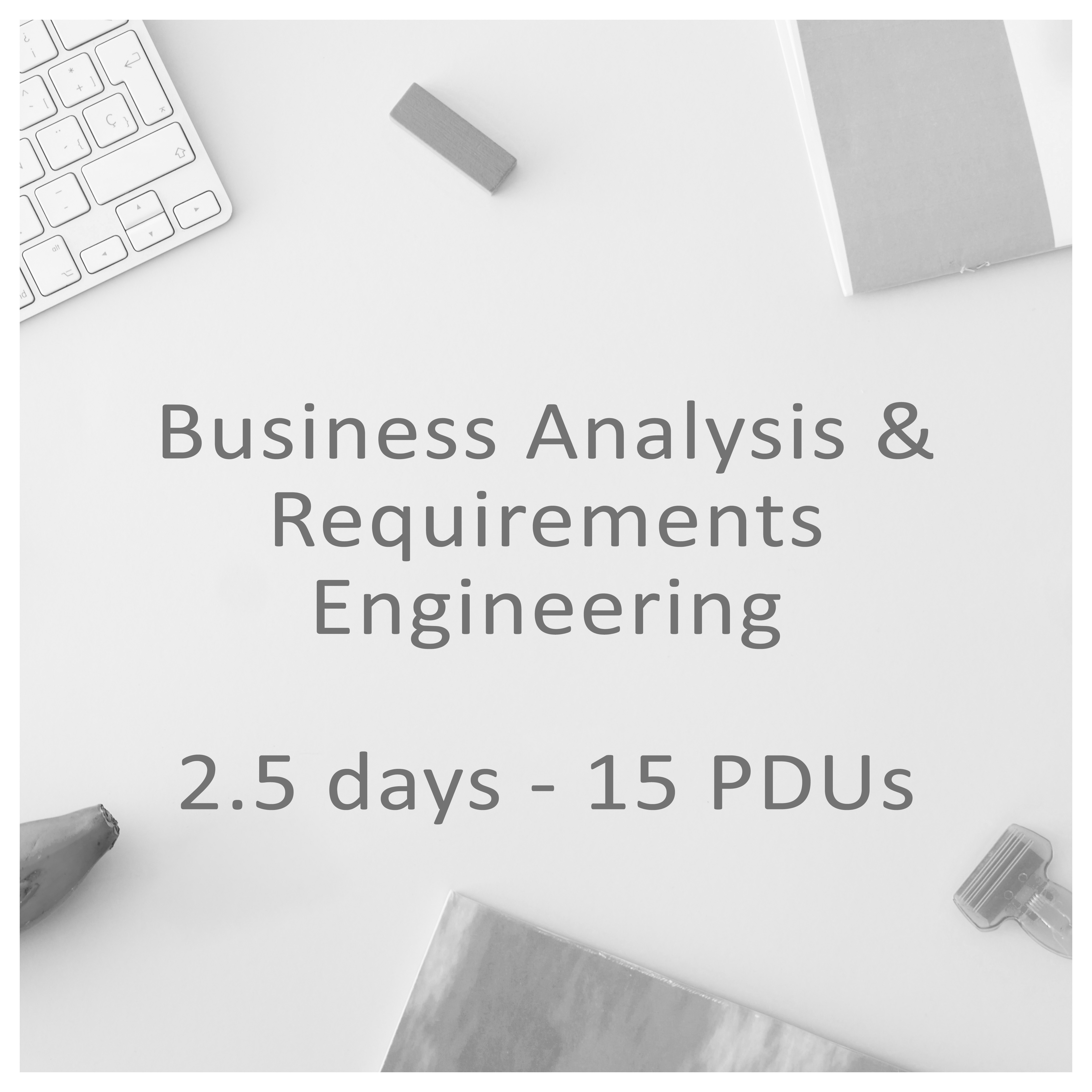 Business Analysis & Requirements Engineering